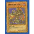 YU-GI-OH-Trading Card Game-Konami-1st Edition-Dark Hero Jipaiya-ATK-2100-DEF-500