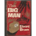 Book-The Big Man-Edward Brown-1965-240-page Book-Fair Condition- Hard Cover