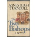 Book-The Two Bishops-A Novel-Agnes Sligh Turnbull -1980-279-page Book-Fair Condition- Hard Cover