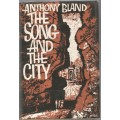 Book-The Song and the City - Anthony Bland-1965-211-page Book-Fair Condition- Hard Cover