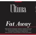 Ultima Fat Away