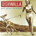 DISHWALLA -  Pet your friends (CD, small sticker on disc) 31454 0319 2 EX