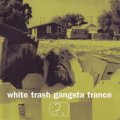 WHITE TRASH GANGSTA TRANCE - Compilation (CD) mm 80072-2