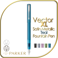 PARKER VECTOR XL Fountain Pen - Satin Metallic Teal Finish with Chrome Trim