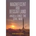 Magnificent and Beggar Land - Angola Since the Civil War (Paperback)Ricardo Soares De Oliveira (NEW)