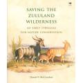Saving the Zululand Wilderness - An Early Struggle for Nature Conservation (HB) Donald P. McCraken