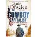 The Cowboy Capitalist - John Hays Hammond & The Jameson Raid (Hardcover) Charles Van Onselen