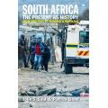 South Africa The Present As History From Mrs Ples To Mandela & Marikana (John S Saul & Patrick Bond)