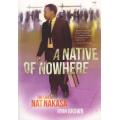 A native of nowhere - The life of Nat Nakasa (Paperback) Ryan Brown