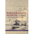 Baragwanath Hospital, Soweto- A history of medical care 1941-1990, Simonne Horwitz(OUT OF PRINT NEW)