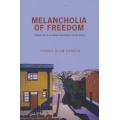 Melancholia of Freedom-Social Life in an Indian Township in South Africa (PB) TBHansen (AFRICANA NEW