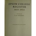 `EPSOM COLLEGE REGISTER 1855-1954` -  BY T.R.THOMSON - PLEASE SEE AND READ BELOW FOR MORE INFO