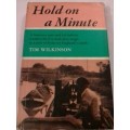 `HOLD ON A MINUTE` STORY BY TIM WILKINSON - SEE and READ BELOW FOR INFO