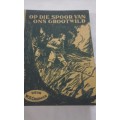 1930 `OP DIE SPOOR VAN ONS GROOTWILD` STORIE DEUR W.S. CHADWICK - SEE and READ BELOW FOR INFO