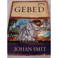 # `GEBED` - BYBELSTUDIE DEUR JOHAN SMIT - PLEASE READ BELOW FOR INFO