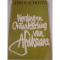 `WORDING EN ONTWIKKELING VAN AFRIKAANS` - DEUR J. DU P. SCHOLTZ - READ BELOW FOR INFO
