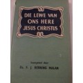1944 Die Lewe van Ons Here Jesus Christus by Ds. F.J. Berning Malan