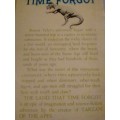 `THE LAND THAT TIME FORGOT` - BY EDGAR RICE BURROUGHS - PLEASE SEE AND READ BELOW FOR MORE INFO.