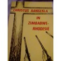 `CHRISTUS AANGEKLA IN ZIMBABWE-RHODESIE` - PLEASE READ BELOW FOR MORE INFO
