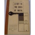 `A KEY TO THE SOILS OF NATAL`- BY THE DEPARTMENT OF AGRICULTURAL TECHNICAL - SEE FOR MORE INFO BELOW