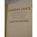 `CHASING LANCE, 2005 TOUR THE FRANCE` - BY MARTIN DUGARD - PLEASE SEE BELOW FOR MORE INFO.