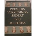 GOEIE BOEK `PREMIERS, VERKIESINGS SEDERT 1910` DEUR M.C.BOTHA ` - SEE FOR MORE INFO BELOW.