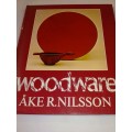 `WOODWARE` - BY AKE R. NILSSON - PLEASE SEE and READ BELOW FOR INFO.