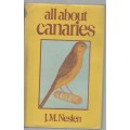 ALL ABOUT CANARIES - J M NELSEN (1 ST PUBLISHED 1978)