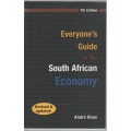EVERYONE'S GUIDE TO THE SOUTH AFRICAN ECONOMY - ANDRE ROUX (7TH EDITION 2002)