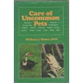 CARE OF UNCOMMON PETS - WILLIAM J WEBER , DVM  (1979)