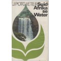 SUID-AFRIKA SE WATER - F J POTGIETER (1 STE UITGAWE 1970)
