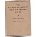 THE BLOCKADE OF GERMANY AFTR THE ARMITICE, 1918 - 1919 - SUDA LORENA BANE & RALPH HASWELL LUTZ(1942)