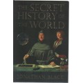 THE SECRET HISTORY OF THE WORLD - JONATHAN BLACK (1 ST PUBLISHED 2007)
