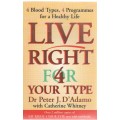 LIVE RIGHT FOR YOUR TYPE - DR PETER J D'ADAMO  (2002)
