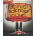 COCKTAILS AND MIXED DRINKS - EDDIE TIRADO (1 ST PUBLISHED 1984)