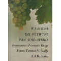 DIE WITWYNE VAN SUID-AFRIKA - W A DE KLERK - A A BALKEMA (1967)