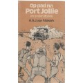 OP PAD NA PORT JOLLIE EN ANDER STORIES - A A J VAN NIEKERK (1 STE UITGAWE 1979)