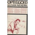 OPTELGOED - A A J  VAN NIEKERK (1 STE UITGAWE 1970)