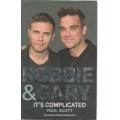 ROBBIE AND GARY, IT'S COMPLICATED - PAUL SCOTT (1 ST PUBLISHED 2011)