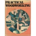 PRACTICAL WOODWORKING  - HAMLYN (REPRINT 1974)