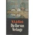 DIE UUR VAN VERLANGE - W A DE KLERK (2 DE UITGAWE 1971)