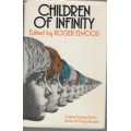 CHILDREN OF INFINITY - ROGER ELWOOD (1 ST PUBLISHED 1974)