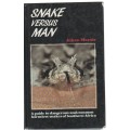 SNAKE VERSUS MAN - JOHAN MARAIS (1 ST EDITION 1985)