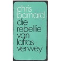 DIE REBELLIE VAN LAFRAS VERWEY - CHRIS BARNARD (6 DE DRUK 1993)