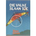 DIE VALKE SLAAN TOE - TINUS BROWN (1 STE UITGAWE 1988) JEUGVERHAAL