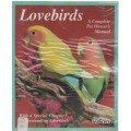 LOVEBIRDS, A COMPLETE PET OWNER'S MANUAL - MATTHEW M VRIEND (1995)