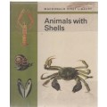 ANIMALS WITH SHELLS - MACDONALD FIRST LIBRARY (1 ST PUBLISHED 1973)