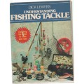 UNDERSTANDING FISHING TACKLE - DICK LEWERS (1 ST S A EDITION 1982)