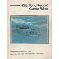 1986 WORLD  RECORD GAME FISHES - INTERNATIONAL GAME FISH ASSOCIATION