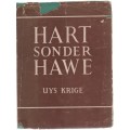 HART SONDER HAWE - UYS KRIGE (1949)